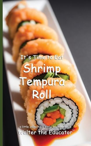 Cover image for It's Time to Eat Shrimp Tempura Roll