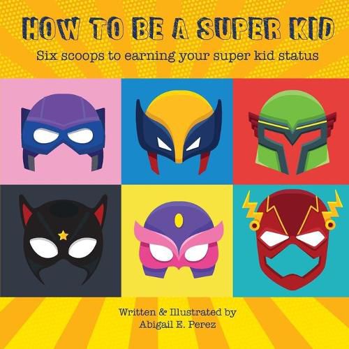 Cover image for How to Be a Super Kid: Six scoops to earning your super kid status