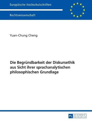 Cover image for Die Begruendbarkeit Der Diskursethik Aus Sicht Ihrer Sprachanalytischen Philosophischen Grundlage