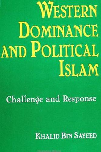 Cover image for Western Dominance and Political Islam: Challenge and Response