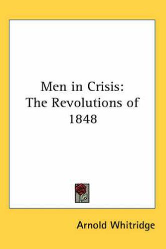 Cover image for Men in Crisis: The Revolutions of 1848