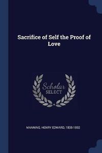 Cover image for Sacrifice of Self the Proof of Love