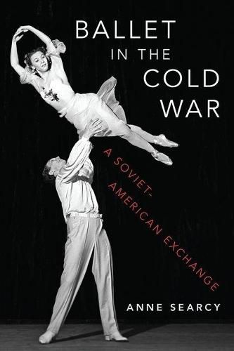 Cover image for Ballet in the Cold War: A Soviet-American Exchange