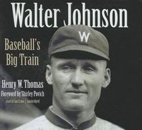 Cover image for Walter Johnson: Baseball's Big Train