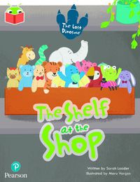 Cover image for Bug Club Independent Phase 5 Unit 21: The Lost Dinosaur: The Shelf at the Shop