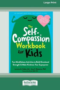 Cover image for The Self-Compassion Workbook for Kids