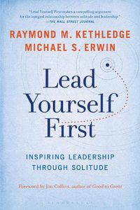 Cover image for Lead Yourself First: Inspiring Leadership Through Solitude