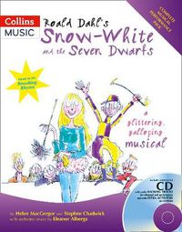 Cover image for Roald Dahl's Snow-White and the Seven Dwarfs: A Glittering Galloping Musical