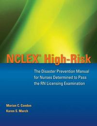 Cover image for NCLEX High-Risk: The Disaster Prevention Manual for Nurses Determined to Pass the RN Licensing Examination: The Disaster Prevention Manual for Nurses Determined to Pass the RN Licensing Examination