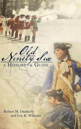 Cover image for Old Ninety Six: A History and Guide