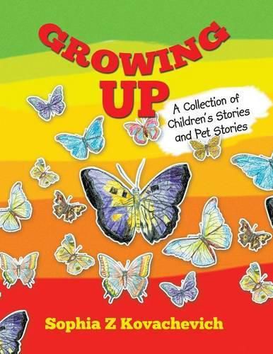 Cover image for Growing Up: A Collection of Children's Stories and Pet Stories