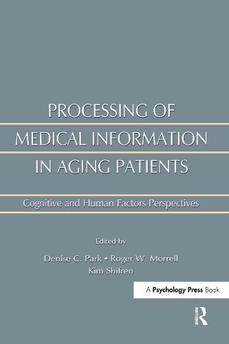 Cover image for Processing of Medical information in Aging Patients: Cognitive and Human Factors Perspectives