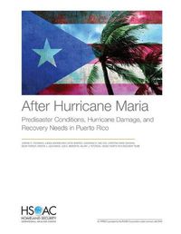 Cover image for After Hurricane Maria: Predisaster Conditions, Hurricane Damage, and Recovery Needs in Puerto Rico