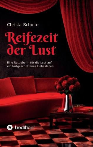 Cover image for Reifezeit der Lust: Eine Ratgeberin fur die Lust auf ein fortgeschrittenes Liebesleben