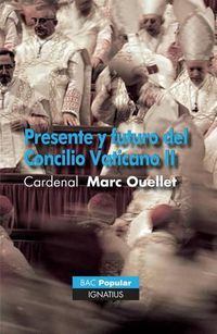 Cover image for Presente y Futuro del Concilio Vaticano II