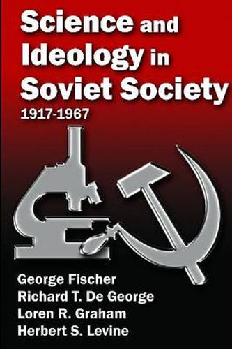 Cover image for Science and Ideology in Soviet Society: 1917-1967