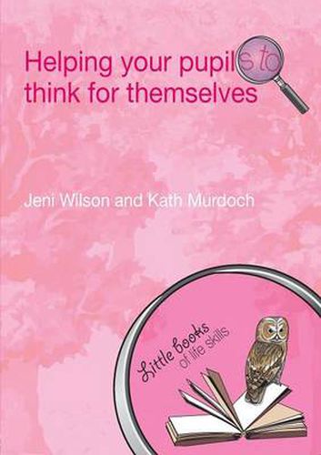 Cover image for Helping your Pupils to Think for Themselves