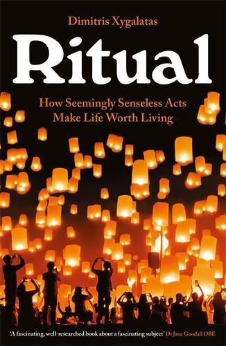 Cover image for Ritual: How Seemingly Senseless Acts Make Life Worth Living