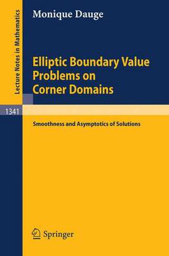 Cover image for Elliptic Boundary Value Problems on Corner Domains: Smoothness and Asymptotics of Solutions