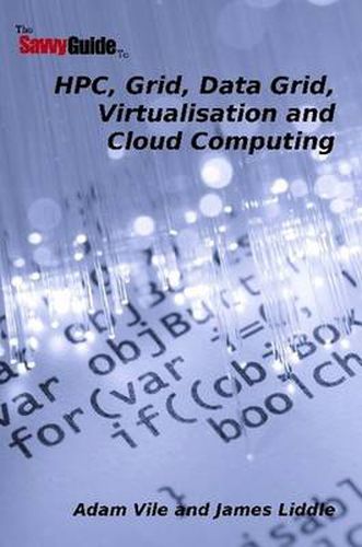 Cover image for TheSavvyGuideTo HPC, Grid, Data Grid, Virtualisation and Cloud Computing