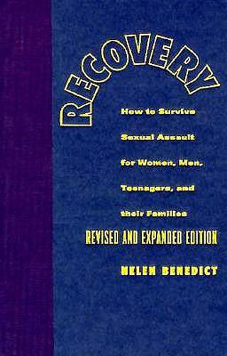 Cover image for Recovery: How to Survive Sexual Assault for Women, Men, Teenagers, and Their Friends and Family