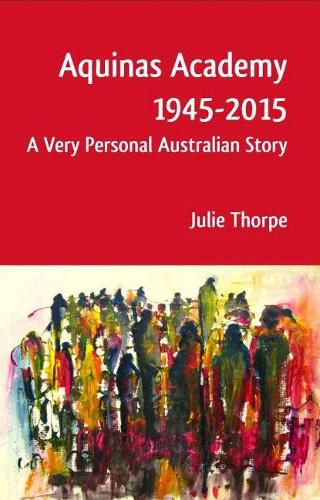 Cover image for Aquinas Academy 1945-2015: A Very Personal Australian Story