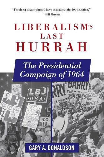 Cover image for Liberalism's Last Hurrah: The Presidential Campaign of 1964