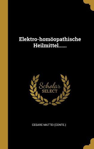 Cover image for Elektro-homoeopathische Heilmittel......