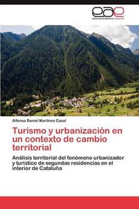 Cover image for Turismo y Urbanizacion En Un Contexto de Cambio Territorial