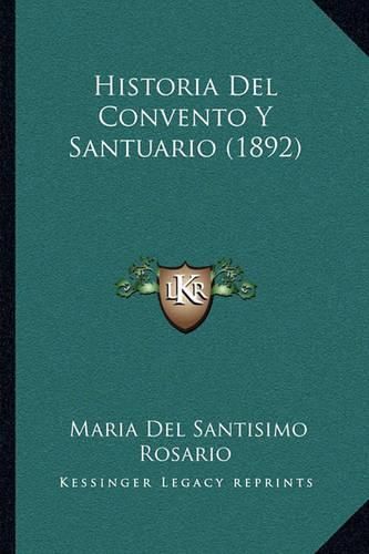 Cover image for Historia del Convento y Santuario (1892)