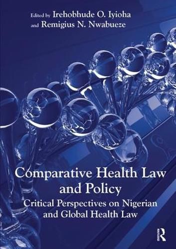 Cover image for Comparative Health Law and Policy: Critical Perspectives on Nigerian and Global Health Law
