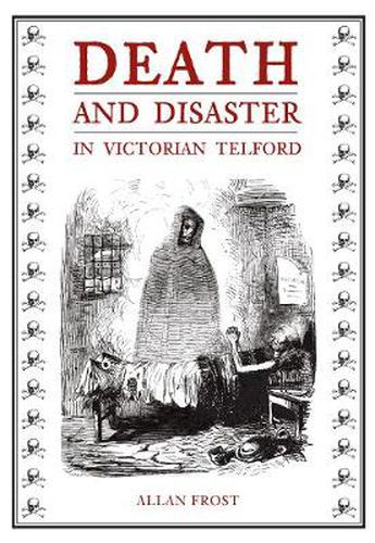 Cover image for Death and Disaster in Victorian Telford