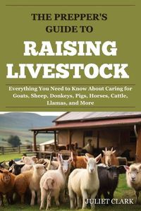 Cover image for The Prepper's Guide to Raising Livestock