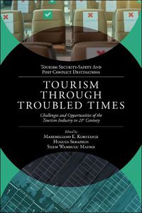 Cover image for Tourism Through Troubled Times: Challenges and Opportunities of the Tourism Industry in 21st Century