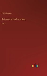 Cover image for Dictionary of modern arabic: Vol. 2