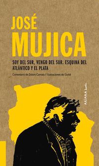 Cover image for Jose Mujica: Soy del Sur, Vengo del Sur. Esquina del Atlantico Y El Platavolume 4