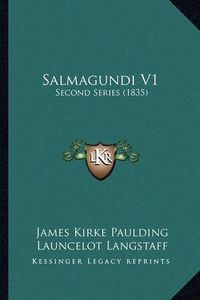 Cover image for Salmagundi V1: Second Series (1835)