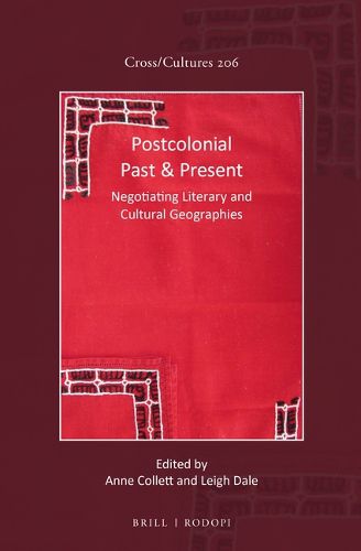 Cover image for Postcolonial Past & Present: Negotiating Literary and Cultural Geographies