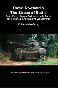 Cover image for David Rowland's The Stress of Battle: Quantifying Human Performance in Battle for Historical Analysis and Wargaming