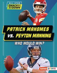 Cover image for Patrick Mahomes vs. Peyton Manning