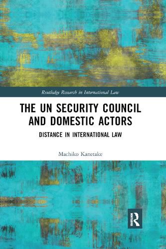 Cover image for The UN Security Council and Domestic Actors: Distance in international law