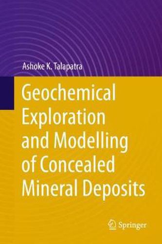 Cover image for Geochemical Exploration and Modelling of Concealed Mineral Deposits