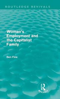 Cover image for Women's Employment and the Capitalist Family (Routledge Revivals)