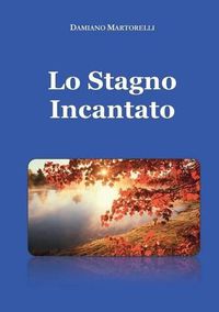 Cover image for Lo Stagno Incantato