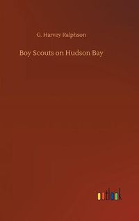 Cover image for Boy Scouts on Hudson Bay