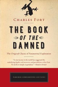 Cover image for The Book of the Damned: The Original Classic of Paranormal Exploration