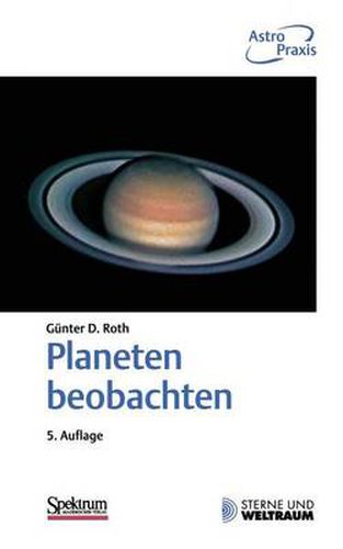 Cover image for Planeten Beobachten: Praktische Anleitung Fur Amateurbeobachter Und Solche, Die Es Werden Wollen