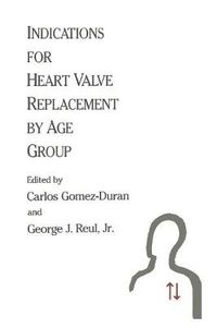 Cover image for Indications for Heart Valve Replacement by Age Group