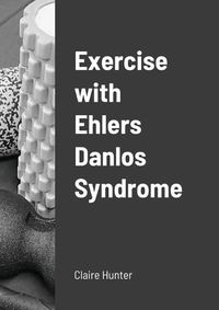 Cover image for Exercise with Ehlers Danlos Syndrome