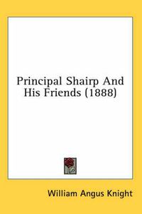 Cover image for Principal Shairp and His Friends (1888)